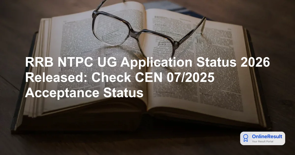 RRB NTPC UG Application Status 2026 Released: Check CEN 07/2025 Acceptance Status