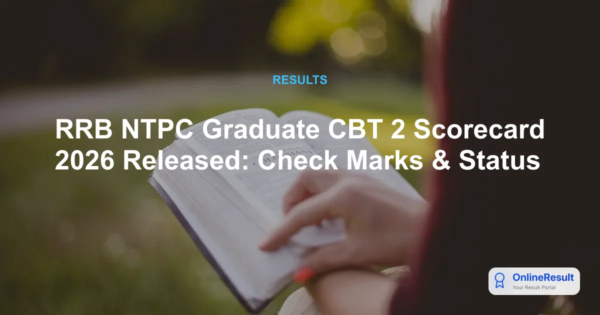 RRB NTPC Graduate CBT 2 Scorecard 2026 Released: Check Marks & Status