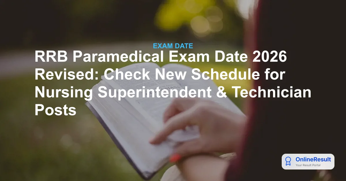 RRB Paramedical Exam Date 2026 Revised: Check New Schedule for Nursing Superintendent & Technician Posts