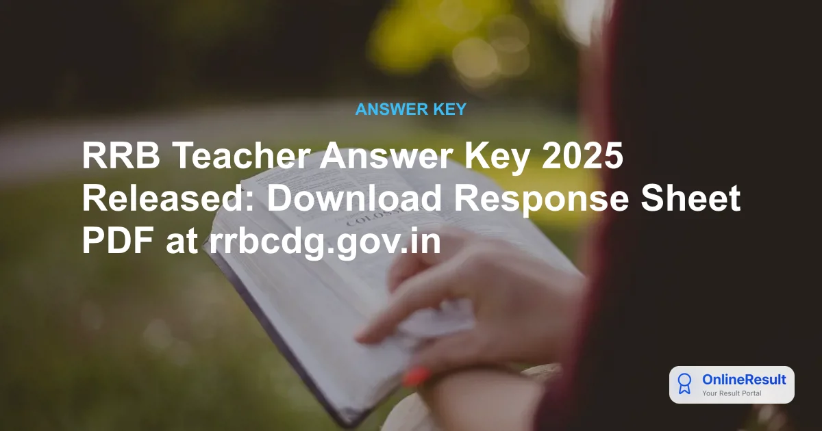 RRB Teacher Answer Key 2025 Released: Download Response Sheet PDF at rrbcdg.gov.in