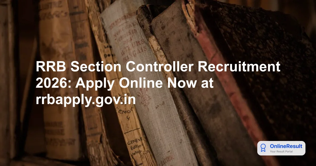 RRB Section Controller Recruitment 2026: Apply Online Now at rrbapply.gov.in