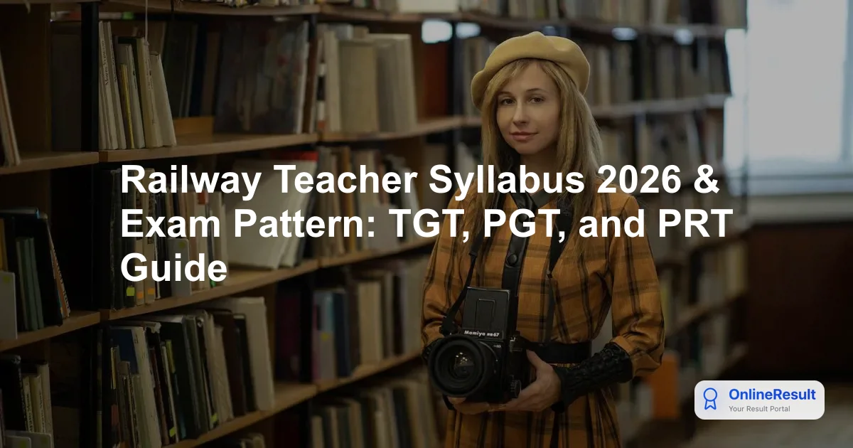Railway Teacher Syllabus 2026 & Exam Pattern: TGT, PGT, and PRT Guide
