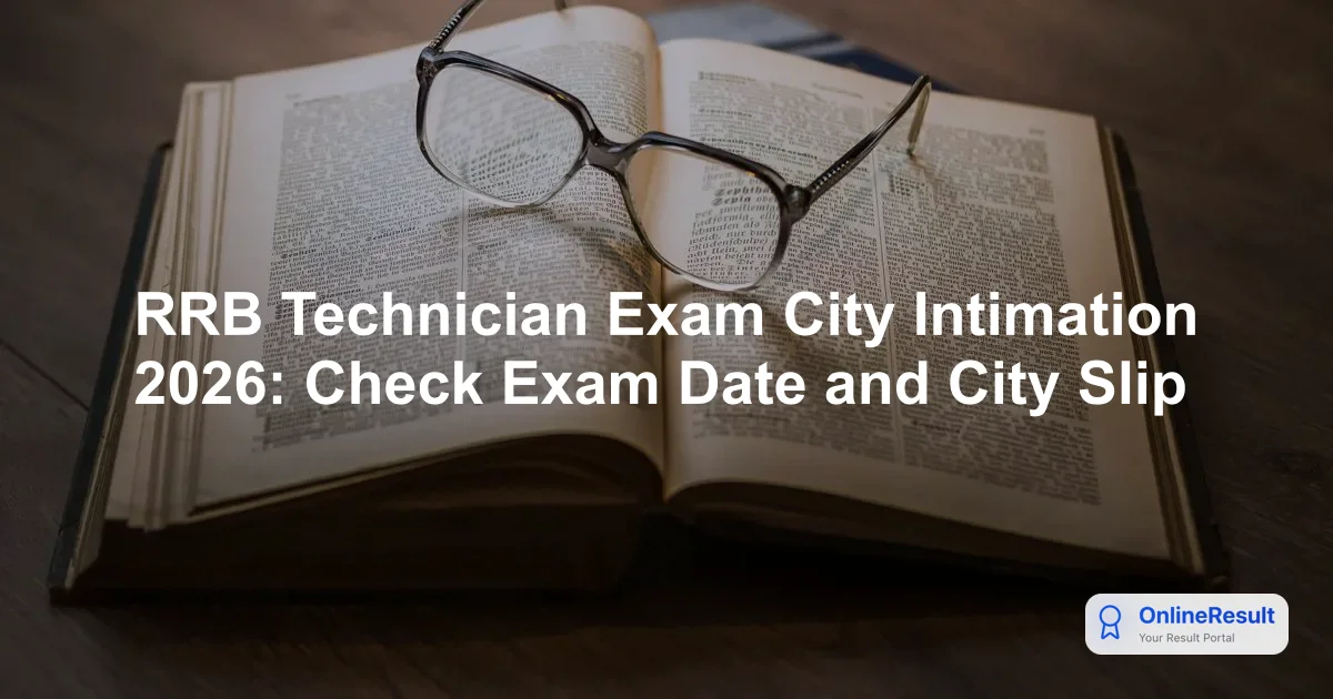 RRB Technician Exam City Intimation 2026: Check Exam Date and City Slip