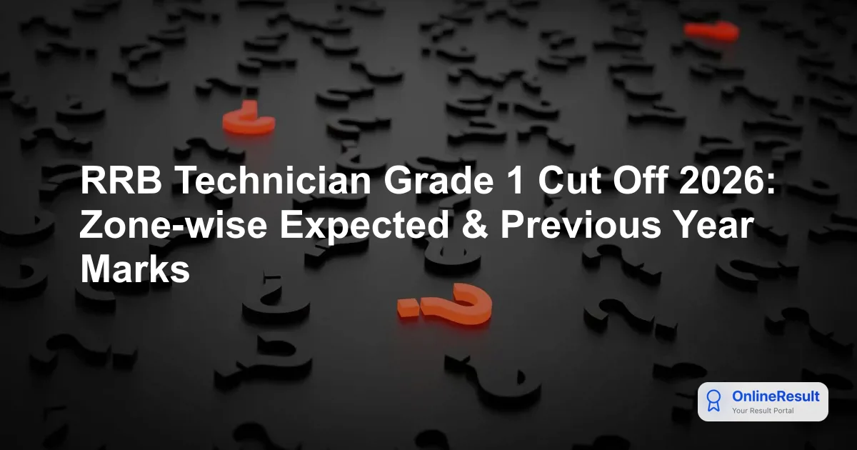 RRB Technician Grade 1 Cut Off 2026: Zone-wise Expected & Previous Year Marks