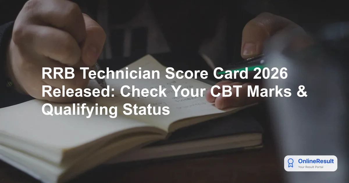 RRB Technician Score Card 2026 Released: Check Your CBT Marks & Qualifying Status