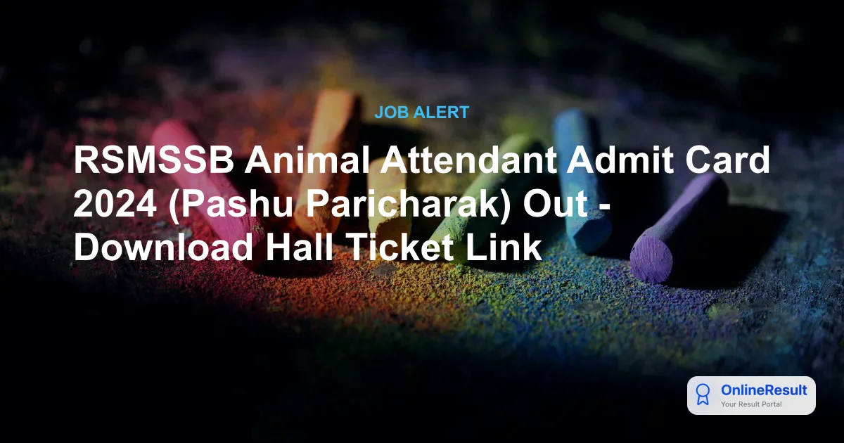 RSMSSB Animal Attendant Admit Card 2024 (Pashu Paricharak) Out - Download Hall Ticket Link