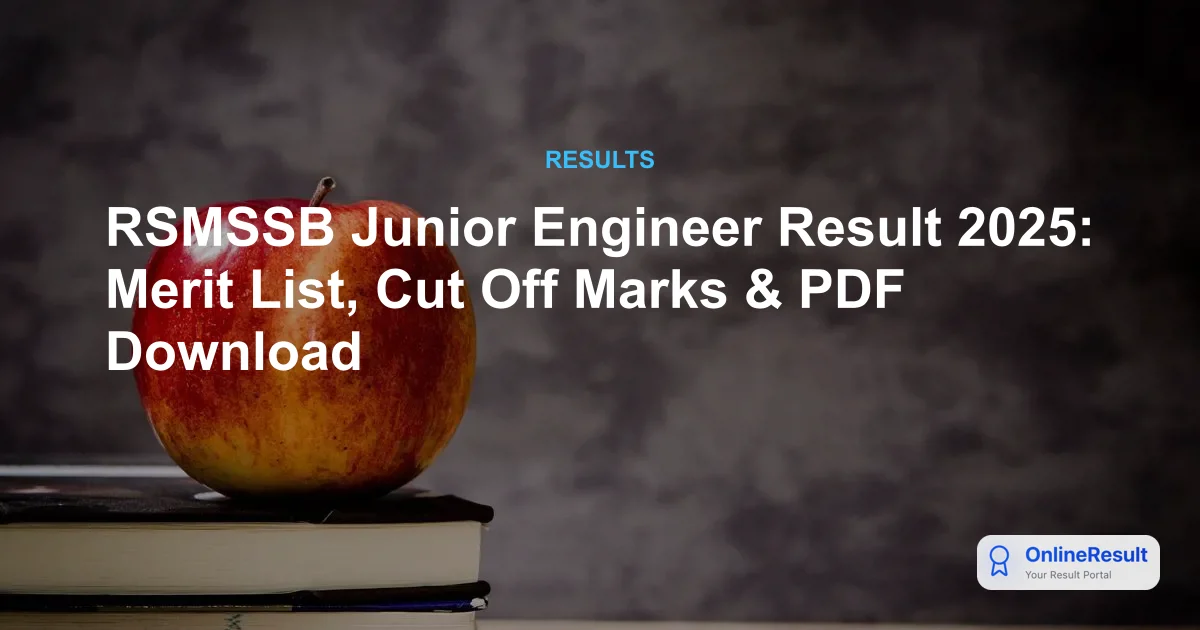 RSMSSB Junior Engineer Result 2025: Merit List, Cut Off Marks & PDF Download