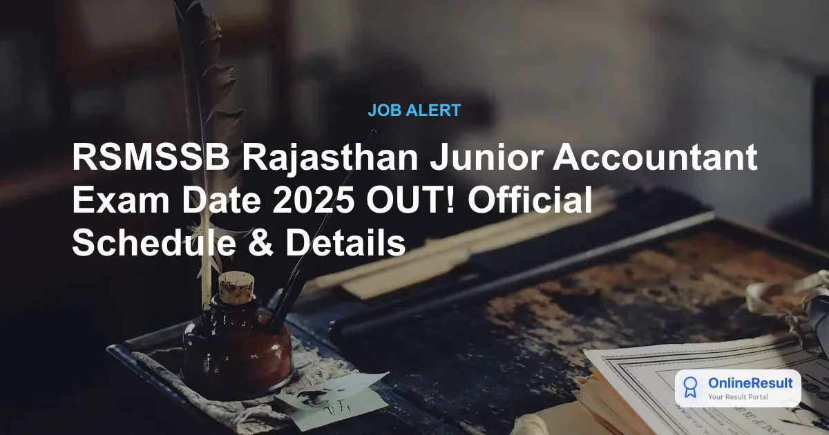 RSMSSB Rajasthan Junior Accountant Exam Date 2025 OUT! Official Schedule & Details