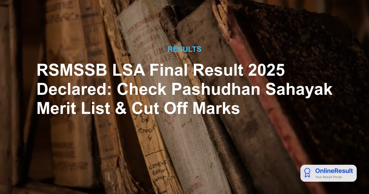 RSMSSB LSA Final Result 2025 Declared: Check Pashudhan Sahayak Merit List & Cut Off Marks