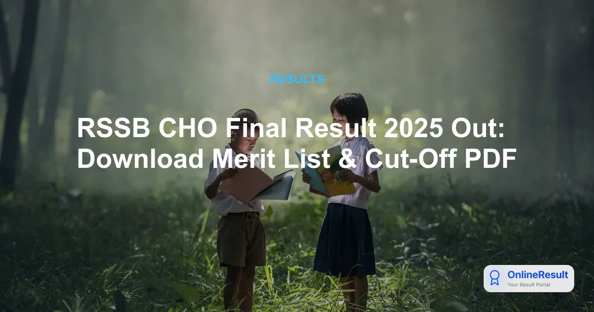 RSSB CHO Final Result 2025 Out: Download Merit List & Cut-Off PDF