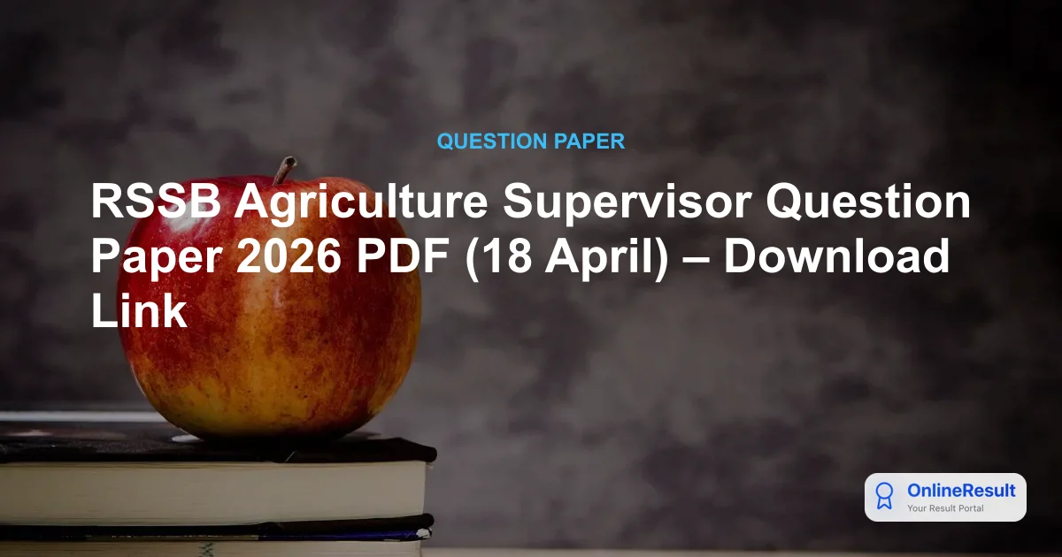 RSSB Agriculture Supervisor Question Paper 2026 PDF (18 April) – Download Link