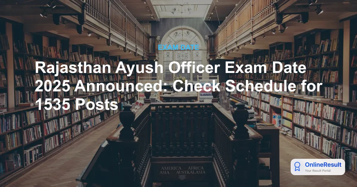Rajasthan Ayush Officer Exam Date 2025 Announced: Check Schedule for 1535 Posts