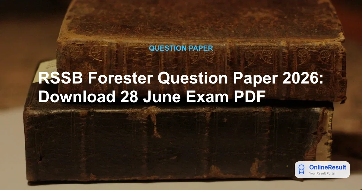 RSSB Forester Question Paper 2026: Download 28 June Exam PDF