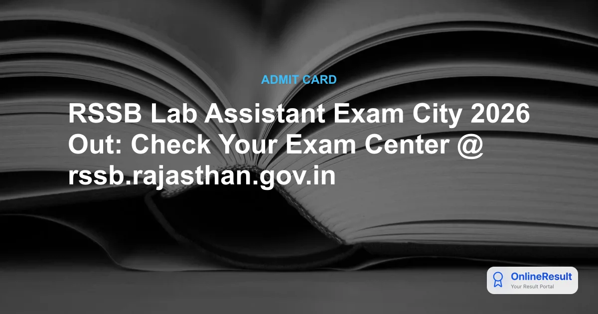 RSSB Lab Assistant Exam City 2026 Out: Check Your Exam Center @ rssb.rajasthan.gov.in
