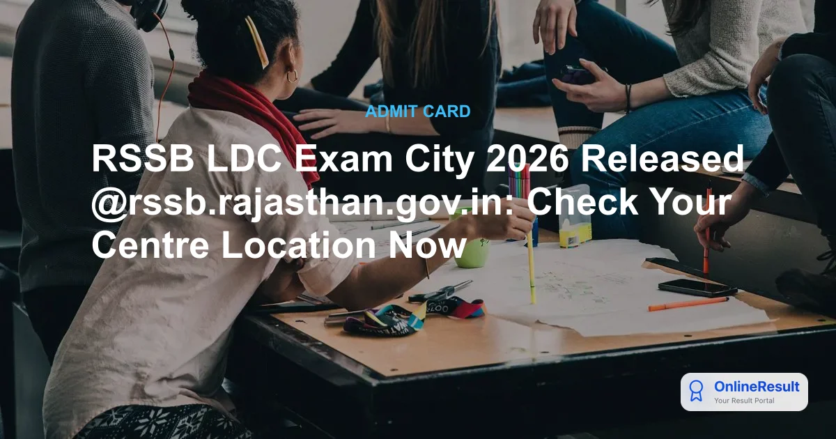RSSB LDC Exam City 2026 Released @rssb.rajasthan.gov.in: Check Your Centre Location Now