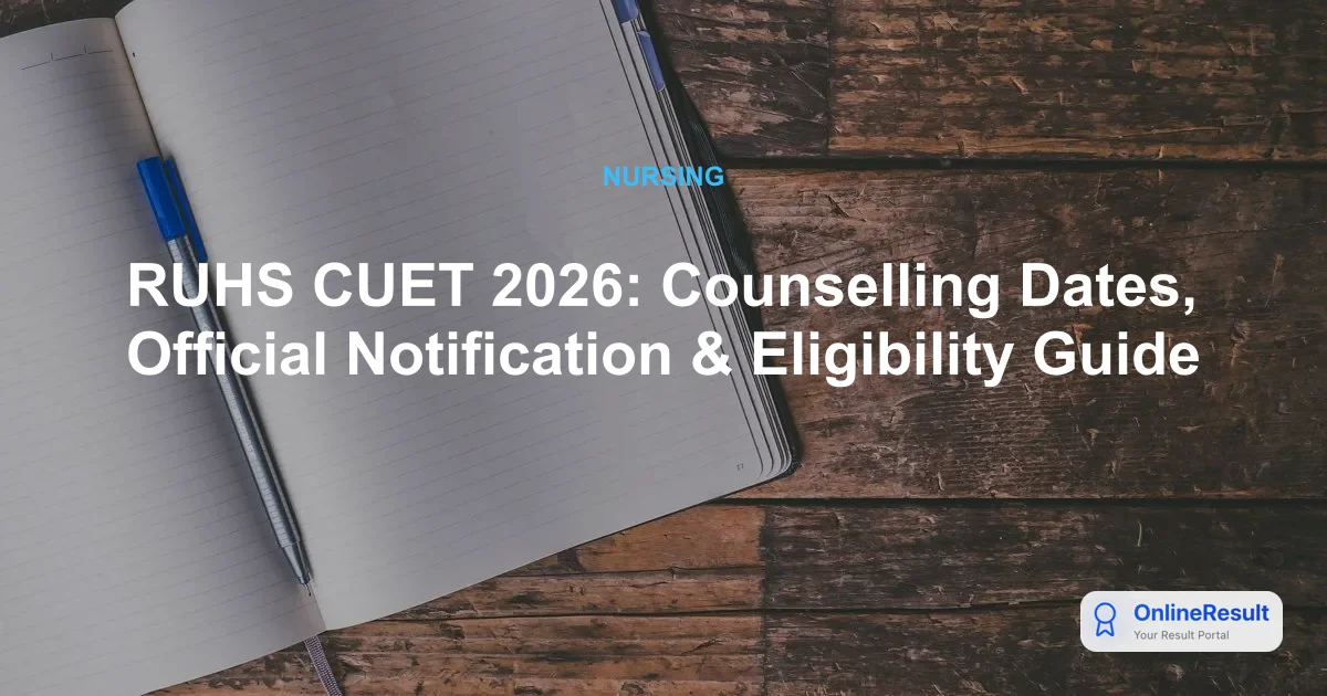RUHS CUET 2026: Counselling Dates, Official Notification & Eligibility Guide