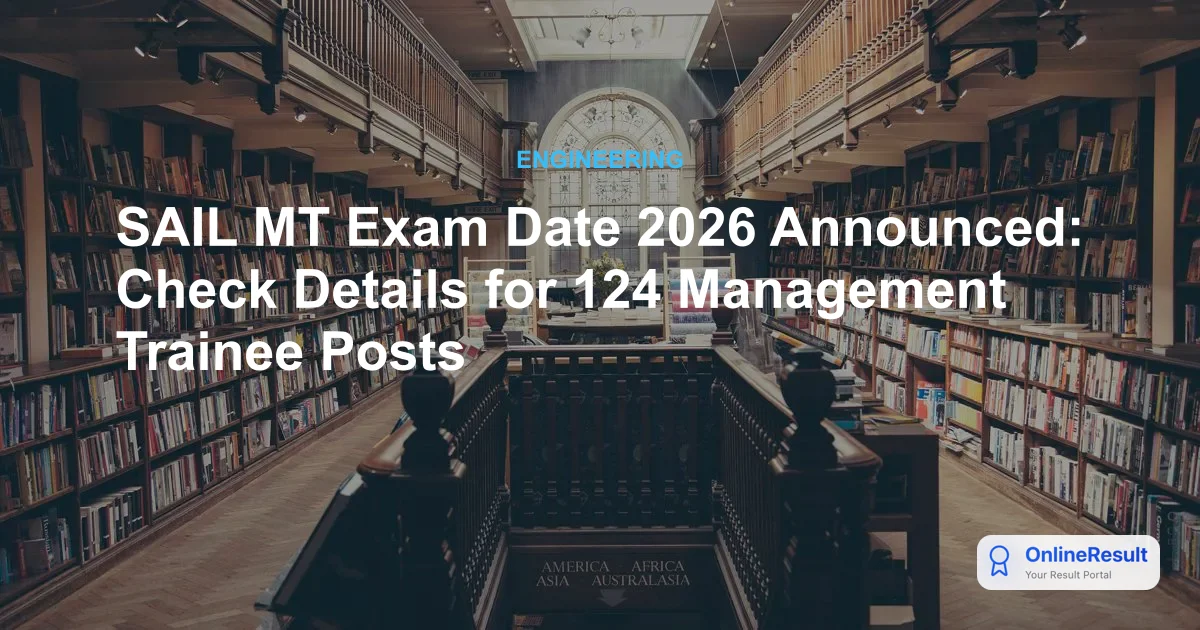 SAIL MT Exam Date 2026 Announced: Check Details for 124 Management Trainee Posts