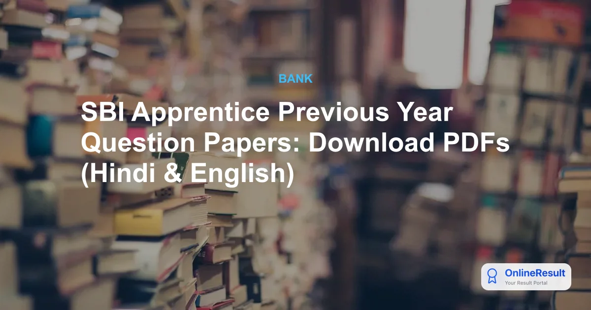 SBI Apprentice Previous Year Question Papers: Download PDFs (Hindi & English)