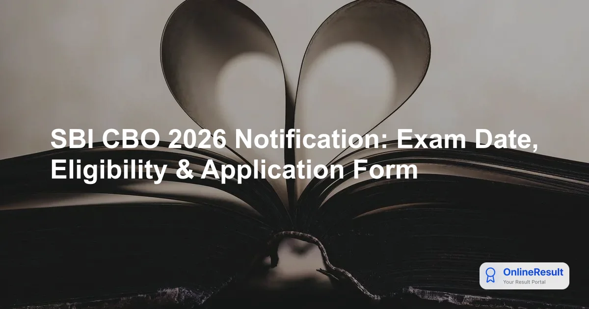 SBI CBO 2026 Notification: Exam Date, Eligibility & Application Form