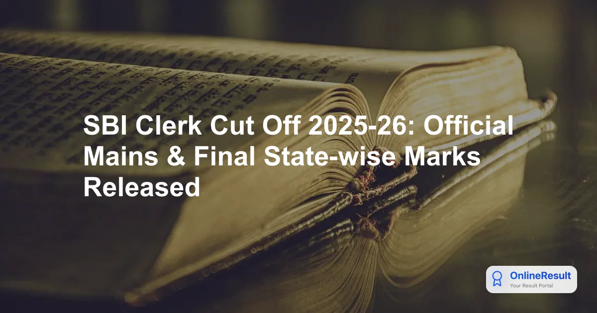 SBI Clerk Cut Off 2025-26: Official Mains & Final State-wise Marks Released
