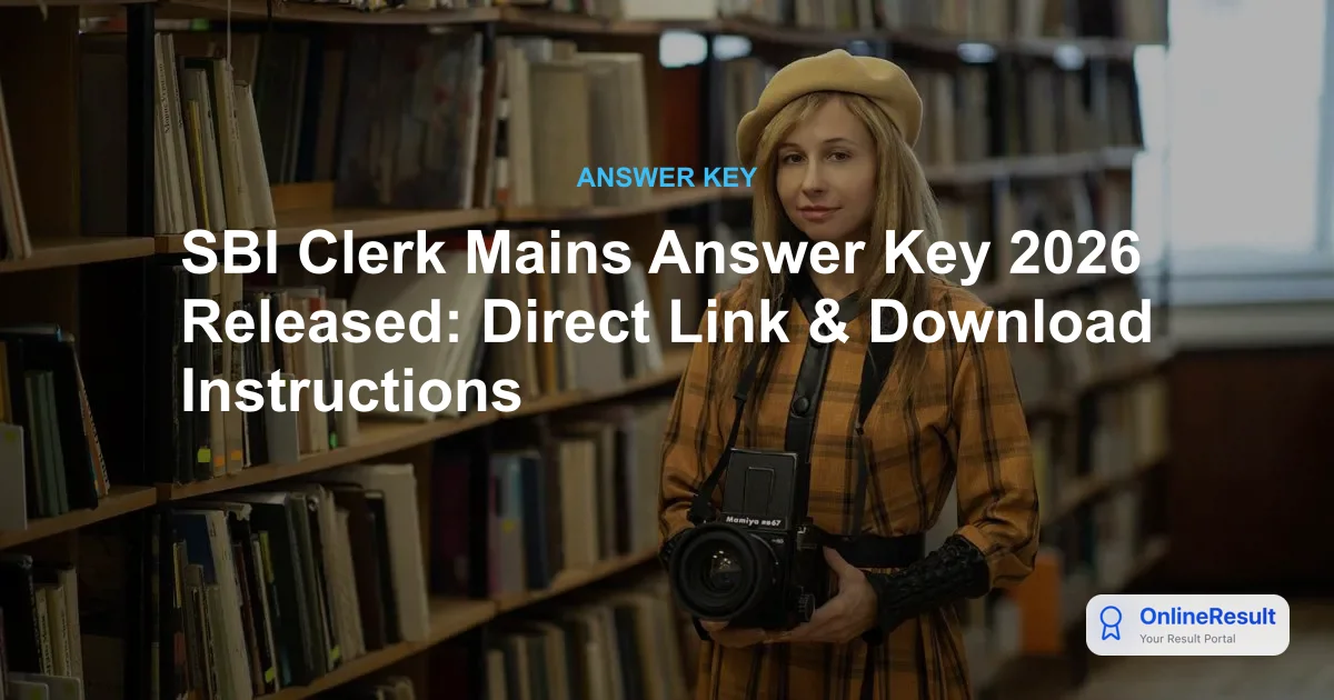 SBI Clerk Mains Answer Key 2026 Released: Direct Link & Download Instructions
