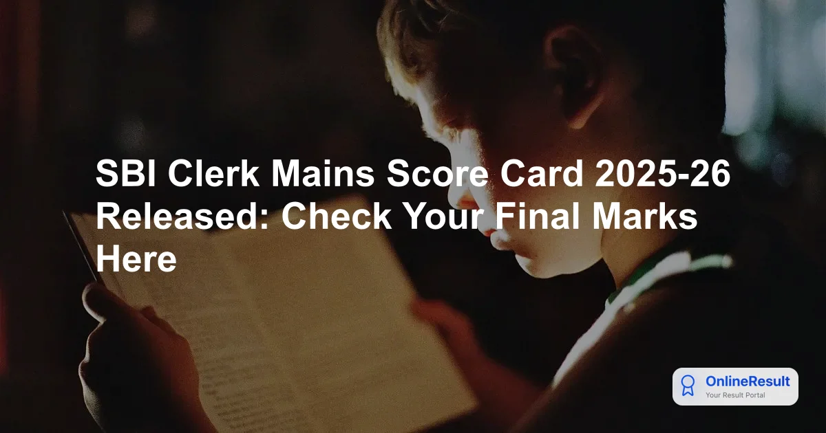 SBI Clerk Mains Score Card 2025-26 Released: Check Your Final Marks Here