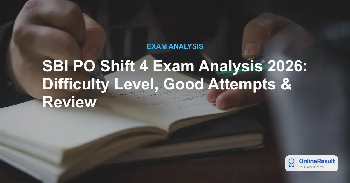 SBI PO Shift 4 Exam Analysis 2026: Good Attempts & Questions Asked
