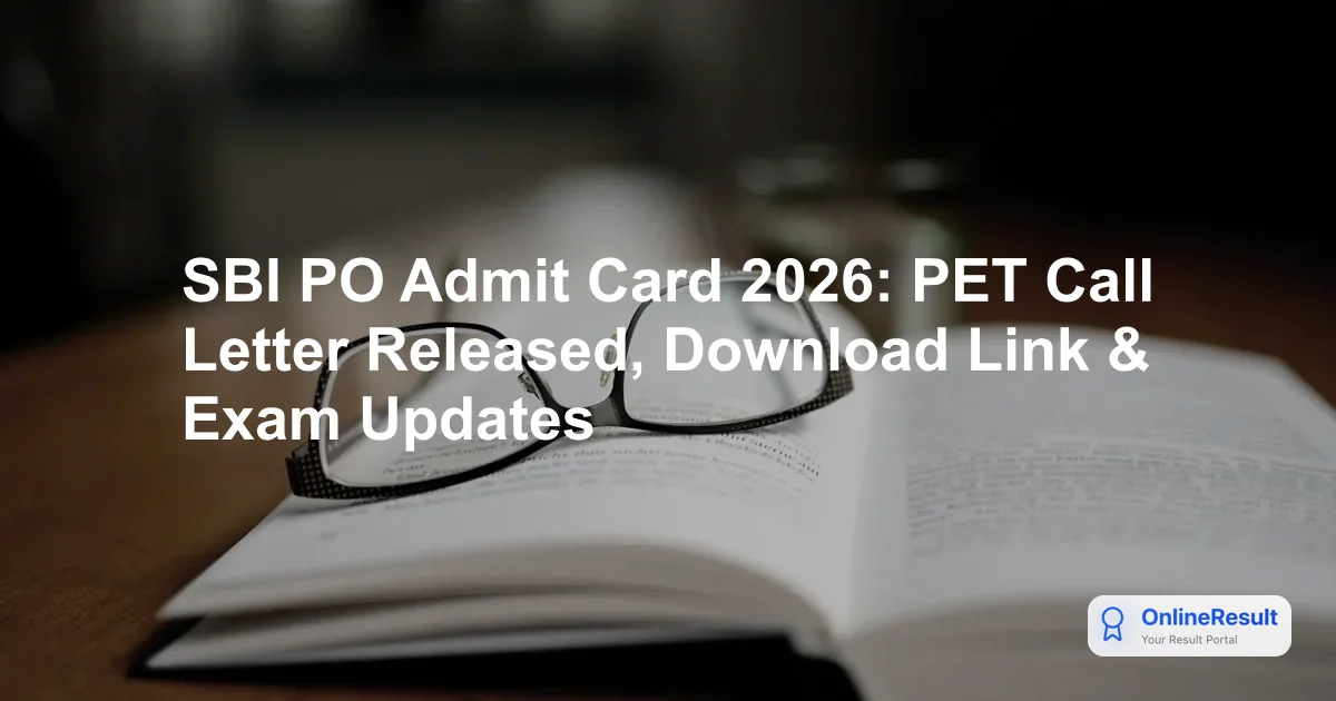 SBI PO Admit Card 2026 Released: Download Prelims Call Letter @ sbi.bank.in