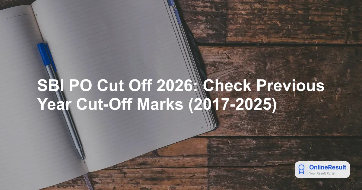 SBI PO Cut Off 2026: Prelims & Mains Previous Years' Category-Wise Marks