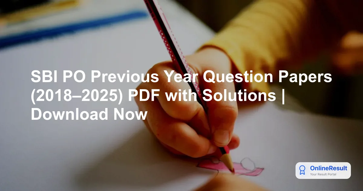 SBI PO Previous Year Question Paper PDF (2018–2025) with Solutions | Free Download
