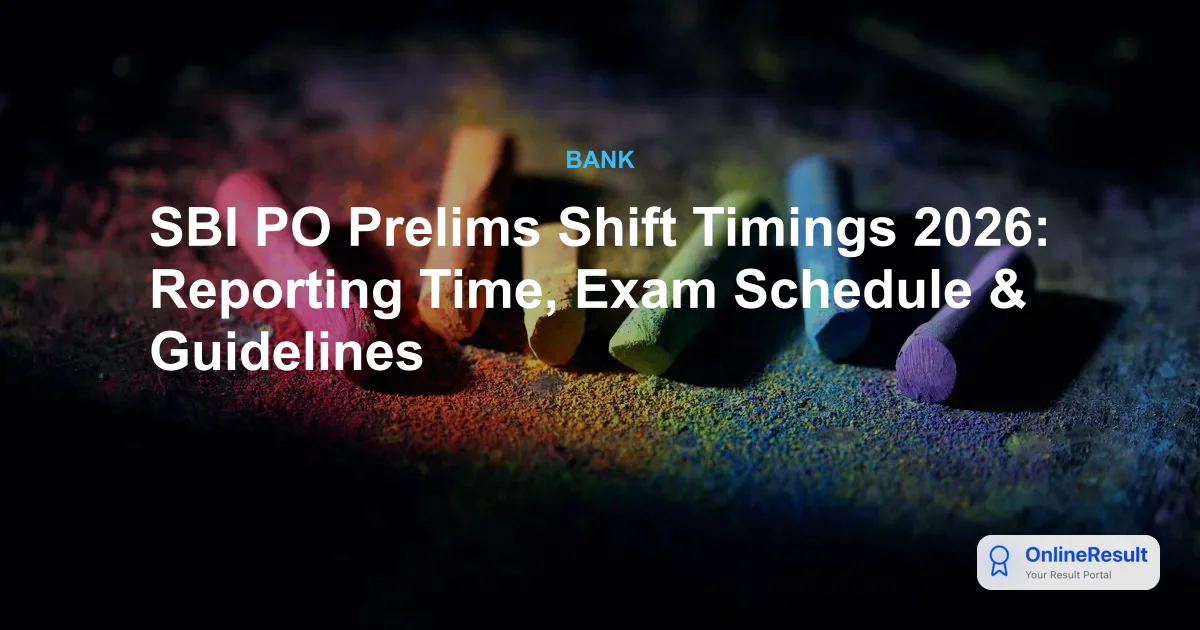 SBI PO Prelims Shift Timings 2026: Schedule, Reporting Times & Exam Rules