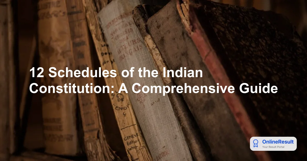 12 Schedules of the Indian Constitution: A Comprehensive Guide