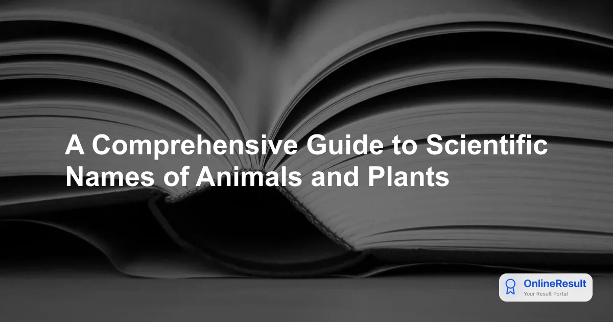 A Comprehensive Guide to Scientific Names of Animals and Plants