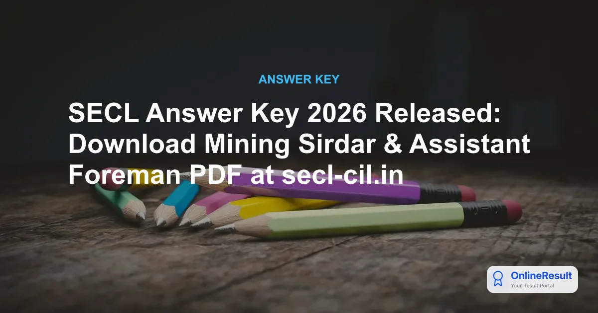 SECL Answer Key 2026 Released: Download Mining Sirdar & Assistant Foreman PDF at secl-cil.in