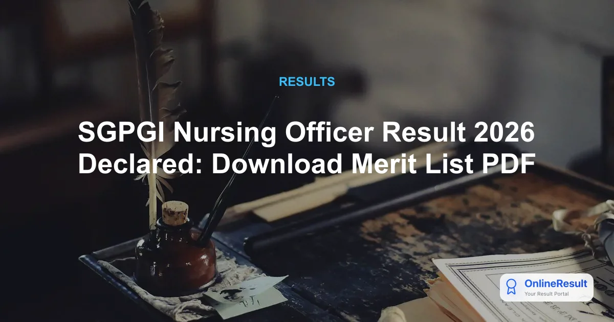 SGPGI Nursing Officer Result 2026 Declared: Download Merit List PDF