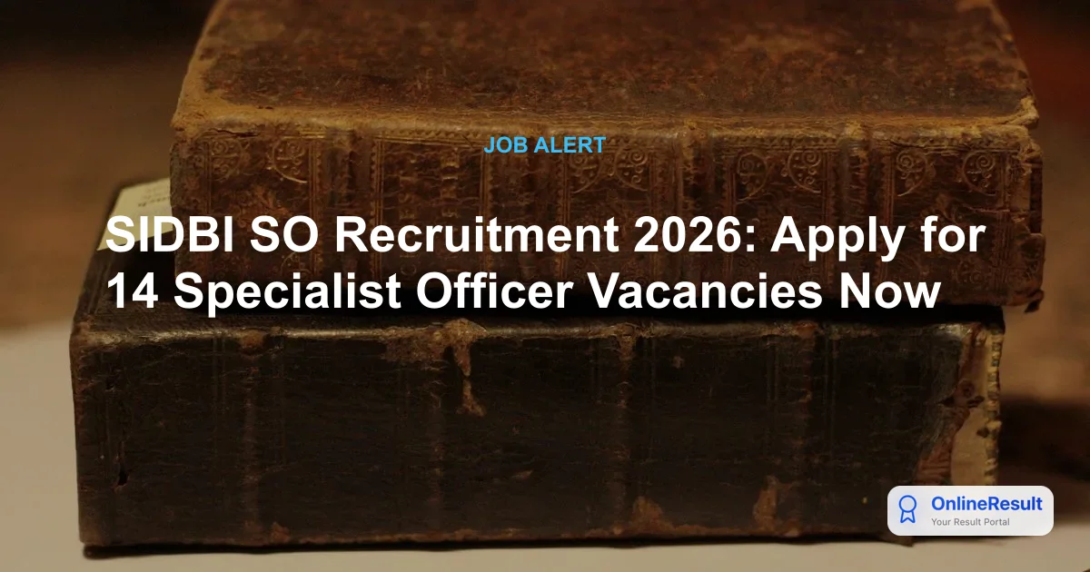 SIDBI SO Recruitment 2026: Apply for 14 Specialist Officer Vacancies Now