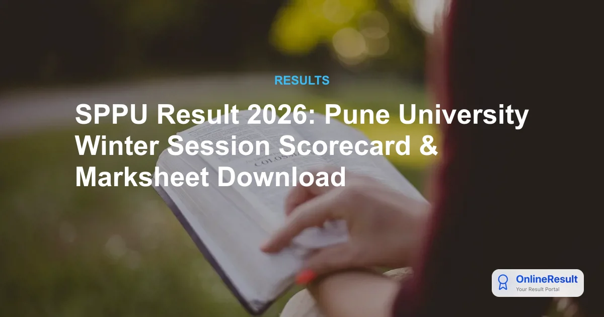 SPPU Result 2026: Pune University Winter Session Scorecard & Marksheet Download