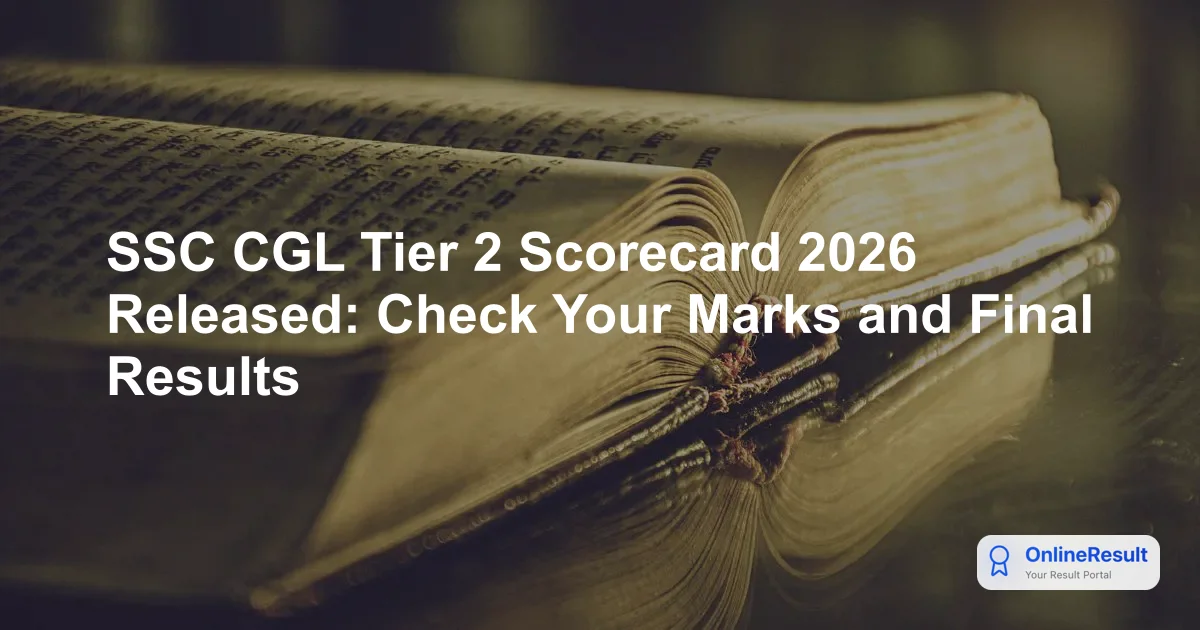 SSC CGL Tier 2 Scorecard 2026 Released: Check Your Marks and Final Results