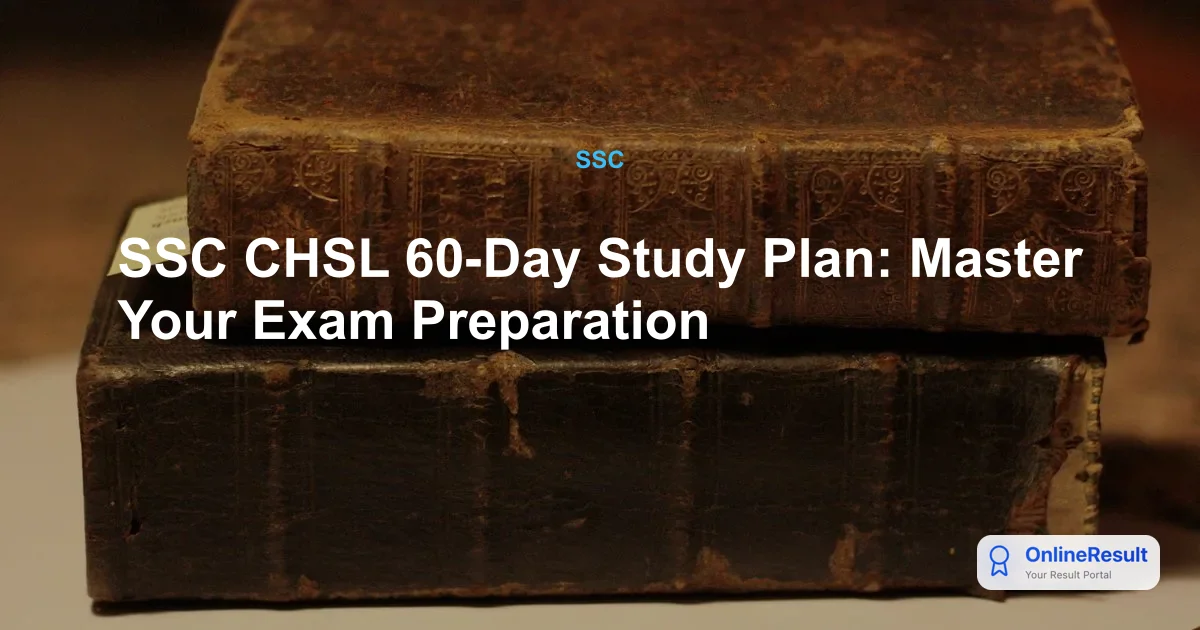SSC CHSL 60-Day Study Plan: Master Your Exam Preparation