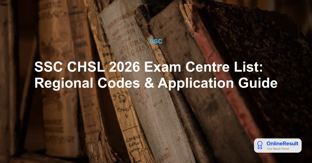 SSC CHSL 2026 Exam Centre List: Regional Codes & Application Guide