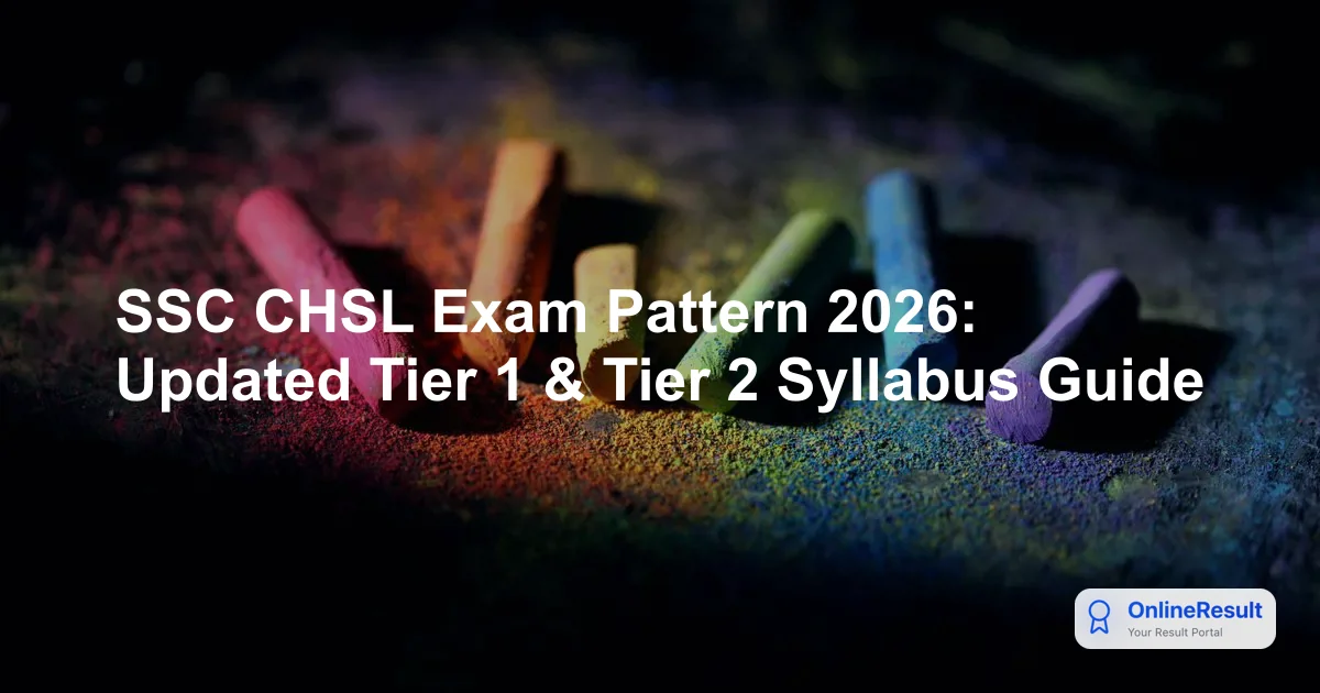 SSC CHSL Exam Pattern 2026: Updated Tier 1 & Tier 2 Syllabus Guide