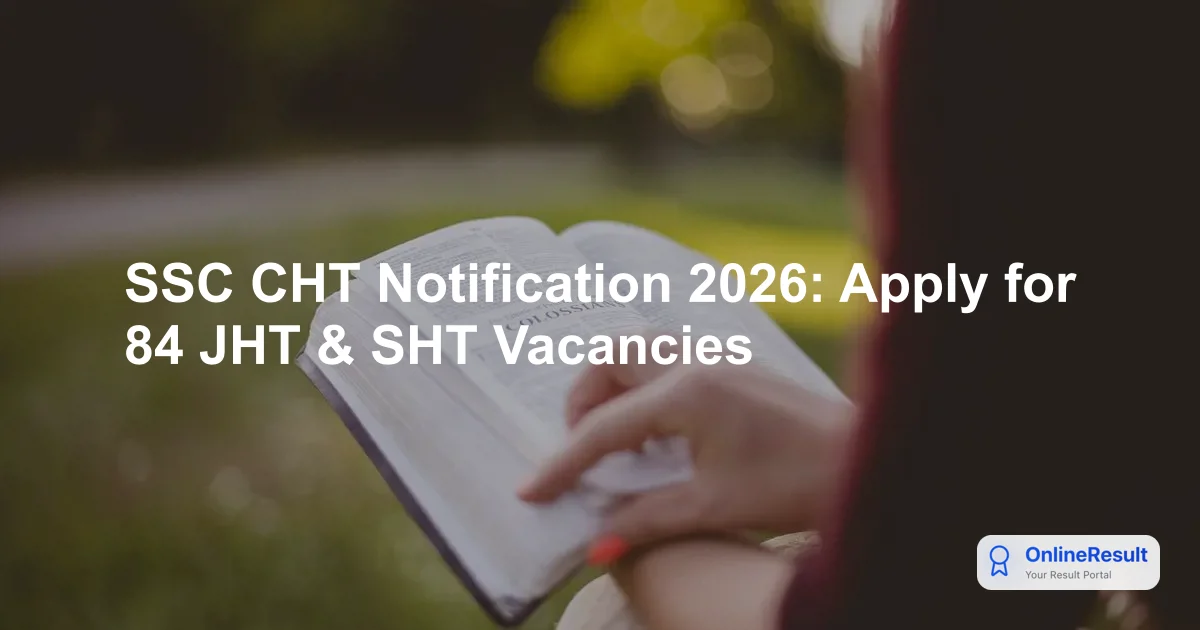 SSC CHT Notification 2026: Apply for 84 JHT & SHT Vacancies