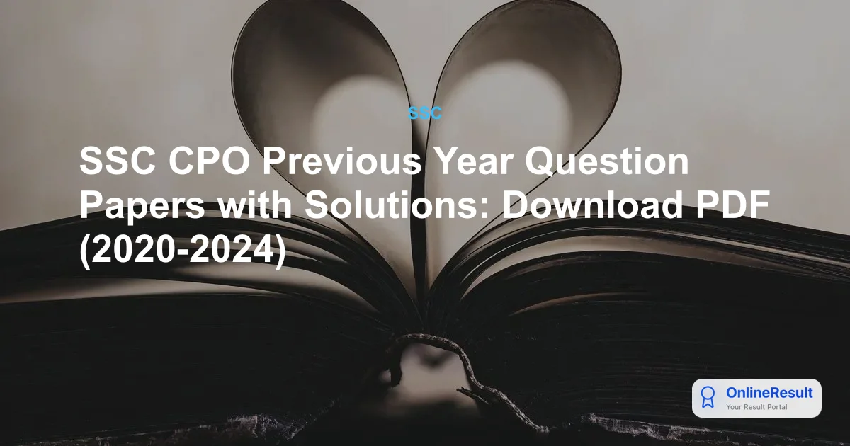SSC CPO Previous Year Question Papers with Solutions: Download PDF (2020-2024)