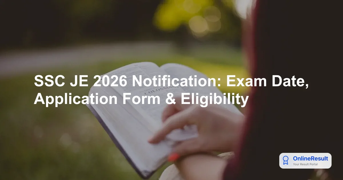 SSC JE 2026 Notification: Exam Date, Application Form & Eligibility