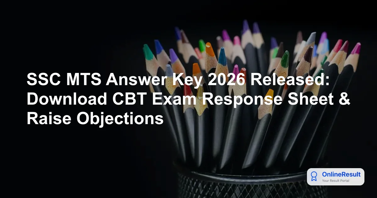 SSC MTS Answer Key 2026 Released: Download CBT Exam Response Sheet & Raise Objections