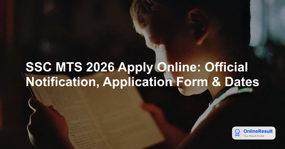SSC MTS 2026 Apply Online: Official Notification, Application Form & Dates