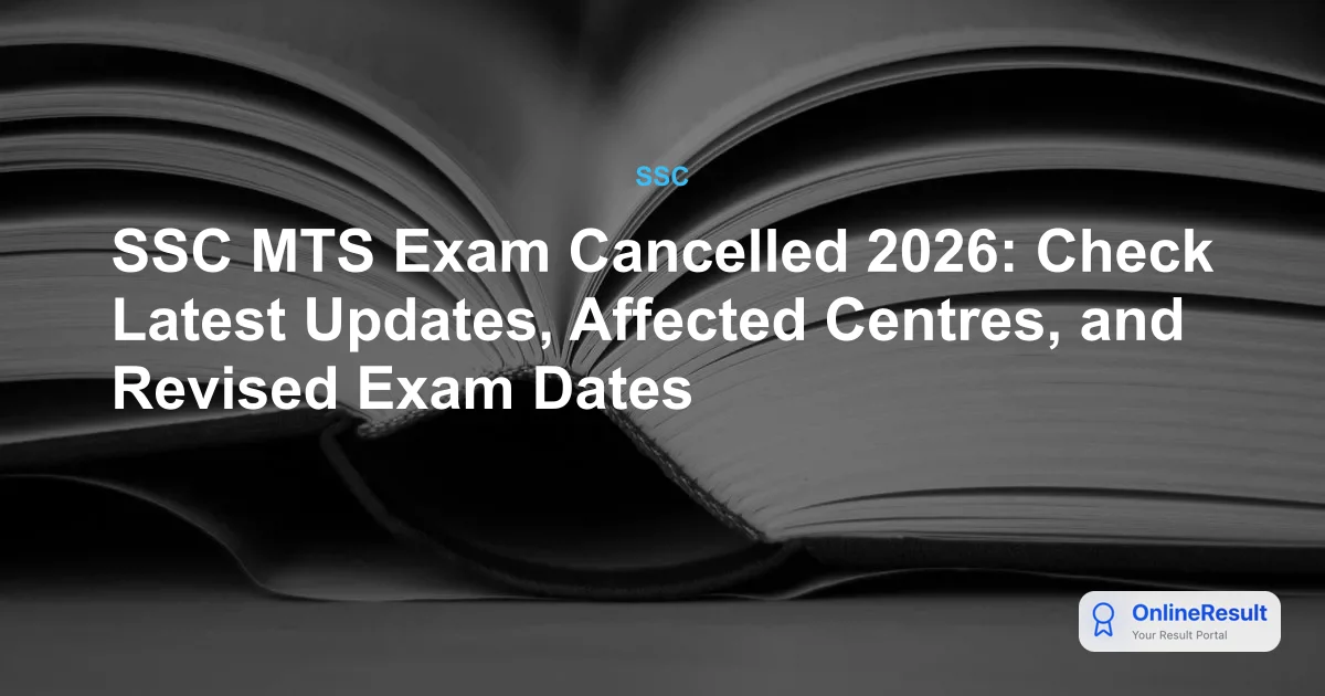 SSC MTS Exam Cancelled 2026: Check Latest Updates, Affected Centres, and Revised Exam Dates