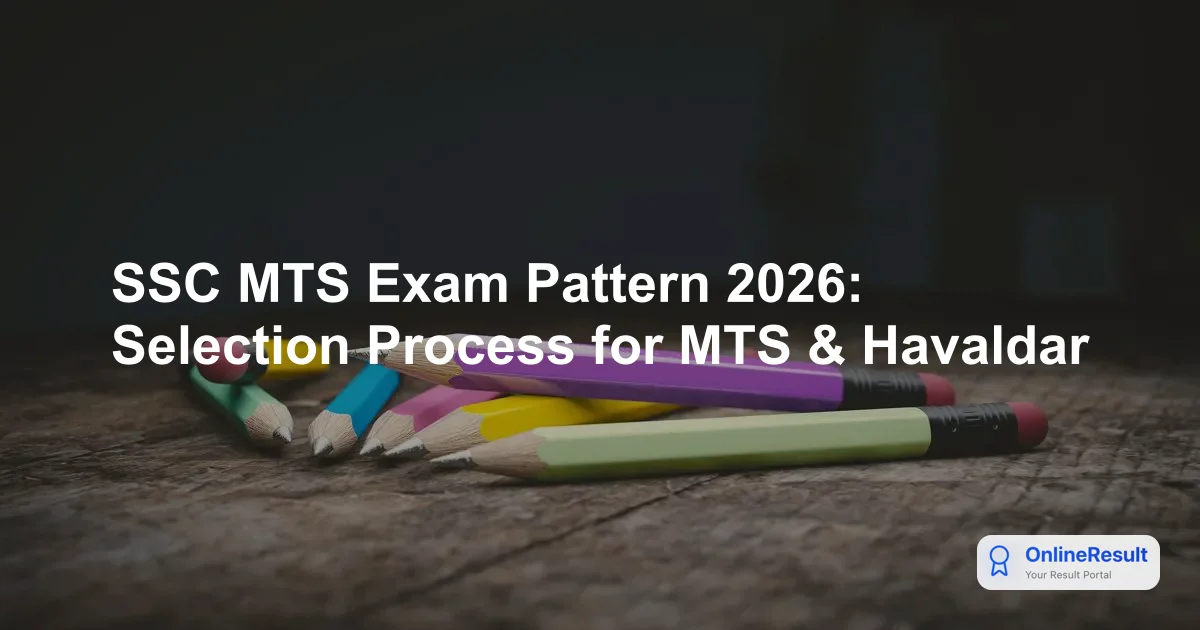 SSC MTS Exam Pattern 2026: Selection Process for MTS & Havaldar