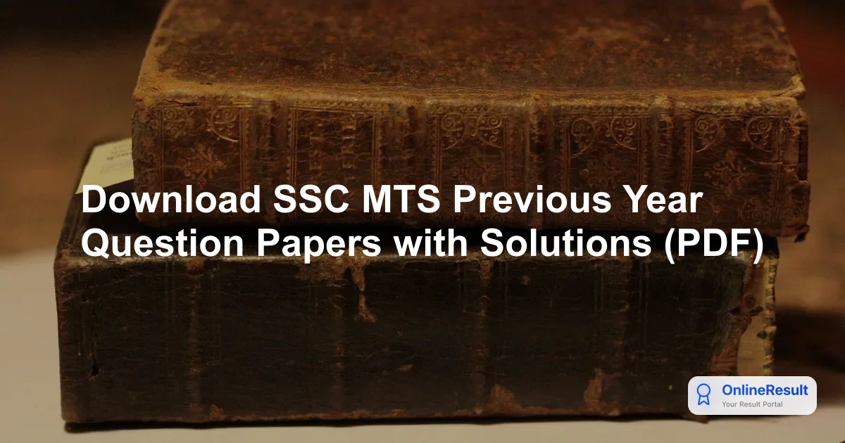 Download SSC MTS Previous Year Question Papers with Solutions (PDF)