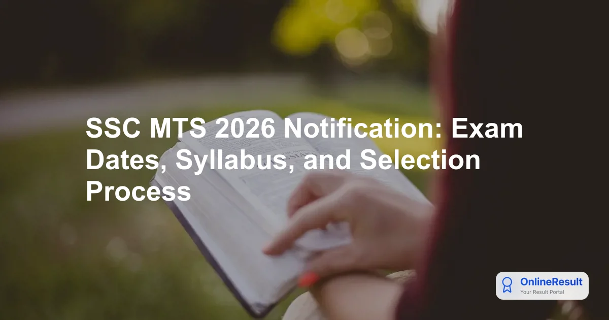 SSC MTS 2026 Notification: Exam Dates, Syllabus, and Selection Process